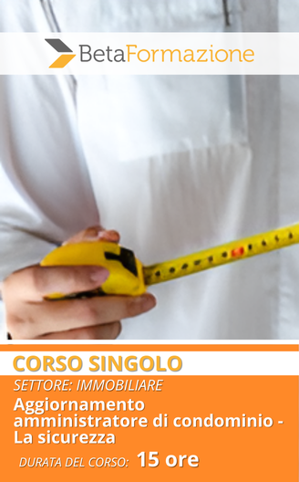 corso singolo Aggiornamento amministratore di condominio - La sicurezza