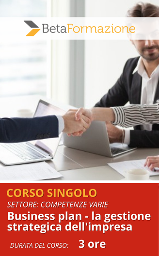 corso singolo Business plan - la gestione strategica dell'impresa - 3 ore 