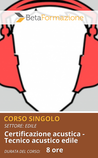 corso singolo Certificazione acustica - Tecnico acustico edile