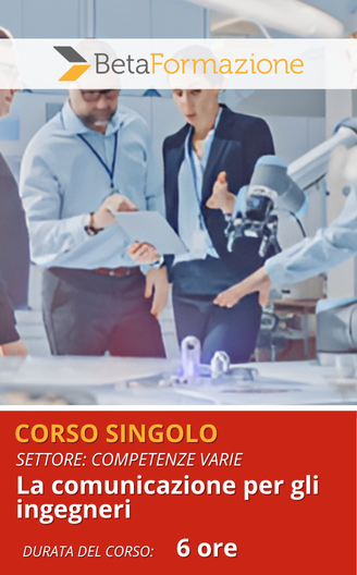 Corso singolo La comunicazione per gli ingegneri