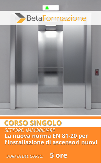 corso singolo La nuova norma EN 81-20 per l’installazione di ascensori nuovi