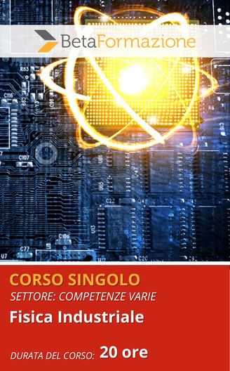 corso singolo Fisica Industriale