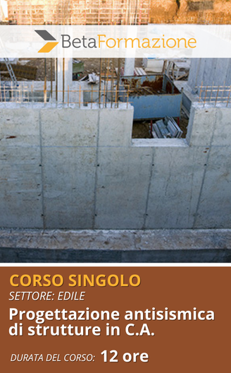 Corso singolo Progettazione antisismica di strutture in C.A.