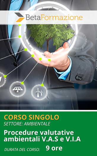 Corso Singolo Procedure valutative ambientali V.A.S e V.I.A